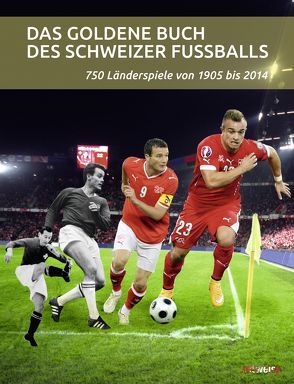 Das goldene Buch des Schweizer Fussballs von Martin,  Michael, Schaub,  Daniel