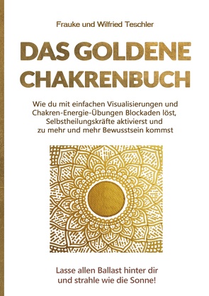 Das goldene Chakrenbuch von Teschler,  Frauke, Teschler,  Wilfried