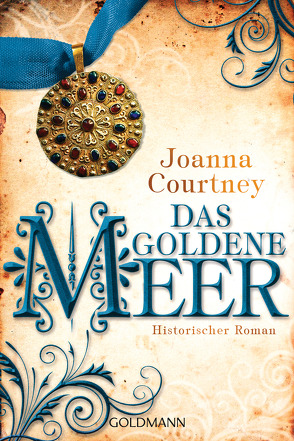 Das goldene Meer von Courtney,  Joanna, Hölsken,  Nicole