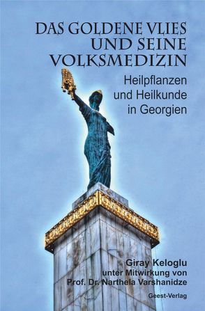 Das Goldene Vlies und seine Volksmedizin von Keloglu,  Giray, Narthela,  Varshanidze