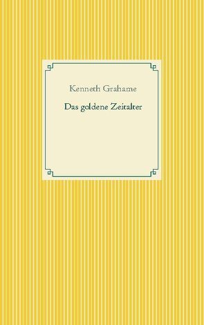 Das goldene Zeitalter von Grahame,  Kenneth