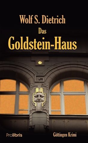 Das Goldstein-Haus von Dietrich,  Wolf S.