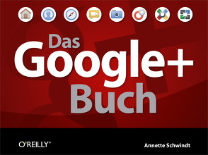 Das Google+ Buch von Schwindt,  Annette