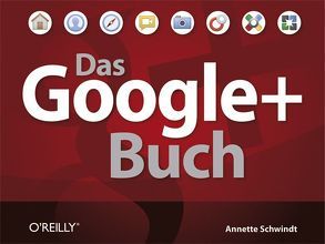 Das Google+ Buch von Schwindt,  Annette