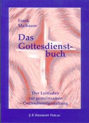 Das Gottesdienstbuch von Maibaum,  Frank