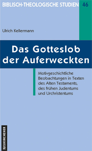 Das Gotteslob der Auferweckten von Frey,  Jörg, Hahn,  Ferdinand, Janowski,  Bernd, Kellermann,  Ulrich, Schmidt,  Werner H., Schrage,  Wolfgang