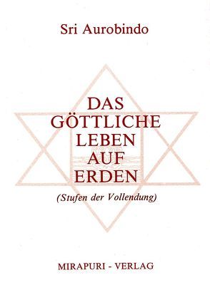 Das Göttliche Leben auf Erden von Aurobindo