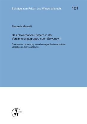 Das Governance-System in der Versicherungsgruppe nach Solvency II von Deutsch,  Erwin, Herber,  Rolf, Marcelli,  Riccarda, Rolfs,  Christian, Roth,  Wulf-Henning