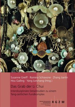 Das Grab der Li Chui von Gailing,  Hou, Greiff,  Susanne, Jianlin,  Zhang, Junchang,  Yang, Schiavone,  Romina