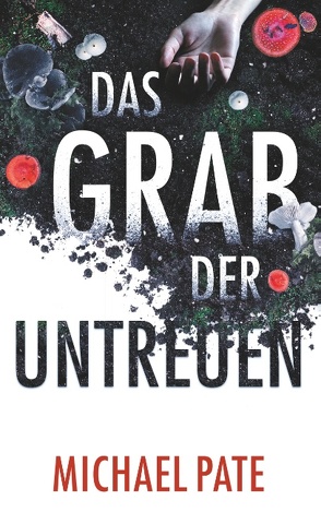 Das Grab der Untreuen von Pate,  Michael