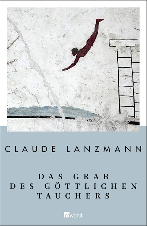 Das Grab des göttlichen Tauchers von Lanzmann,  Claude, Skwara,  Erich Wolfgang