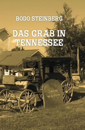 Das Grab in Tennessee von Steinberg,  Bodo