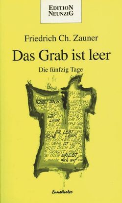 Das Grab ist leer von Zauner,  Friedrich Ch.