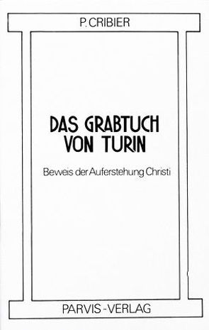 Das Grabtuch von Turin von Cribier,  P