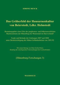 Das Gräberfeld der Hausurnenkultur von Beierstedt, Ldkr. Helmstedt von Heske,  Immo, Menck,  Simone