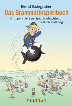 Das Grammatikspielbuch von Badegruber,  Bernd