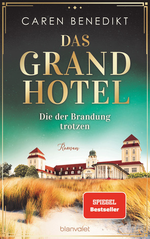 Das Grand Hotel – Die der Brandung trotzen von Benedikt,  Caren