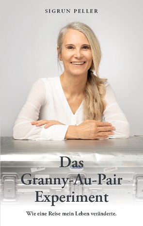 Das Granny-Au-Pair Experiment von Peller,  Sigrun