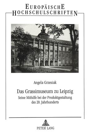 Das Grassimuseum zu Leipzig von Grzesiak,  Angela