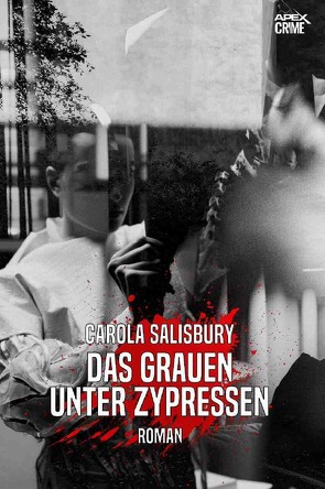 DAS GRAUEN UNTER ZYPRESSEN von Dörge,  Christian, Salisbury,  Carola