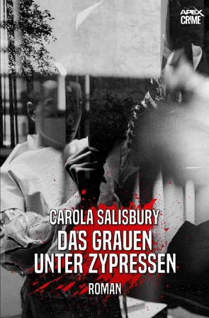 DAS GRAUEN UNTER ZYPRESSEN von Dörge,  Christian, Salisbury,  Carola