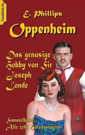 Das grausige Hobby von Sir Joseph Londe von Oppenheim,  E. Phillips, Sedlacek,  Klaus-Dieter