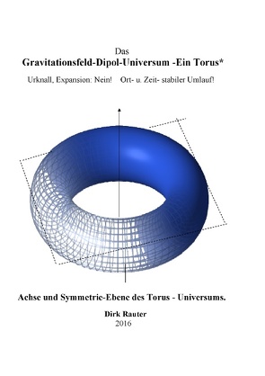 Das Gravitationsfeld-Dipol-Universum – Ein Torus von Rauter,  Dirk