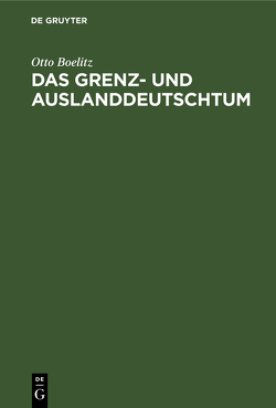 Das Grenz- und Auslanddeutschtum von Boelitz,  Otto