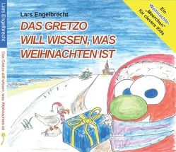 Das Gretzo will wissen, was Weihnachten ist (Digipak-Version) von Bennet Nöhring,  Liam, Boehme,  Christopher, Engelbrecht,  Lars, Klammer,  Mina Louisa, Oltmanns,  Piet, Schreiber,  Maxi, Winde,  Simone