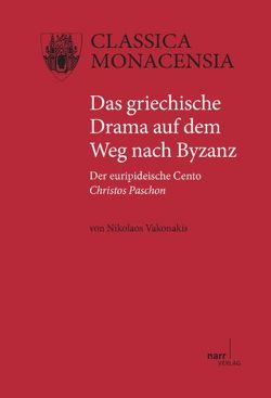 Das griechische Drama auf dem Weg nach Byzanz von Vakonakis,  Nikolaos