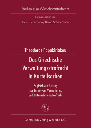 Das Griechische Verwaltungsrecht in Kartellsachen von Papakiriakou,  Theodor