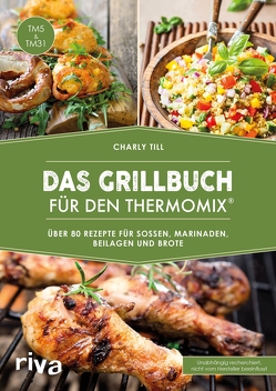 Das Grillbuch für den Thermomix® von Till,  Charly