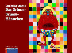 Das Grimm-Grimm-Männchen von Schnee,  Stephanie