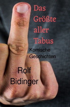 Das Größte aller Tabus von Bidinger,  Rolf