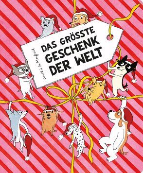 Das größte Geschenk der Welt (Die Hundebande) von de Monfreid,  Dorothée, Pröfrock,  Ulrich