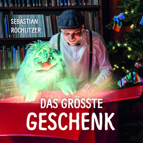 Das größte Geschenk von Kressner,  Norman, Rochlitzer,  Rebekka, Rochlitzer,  Sebastian, Ulfie