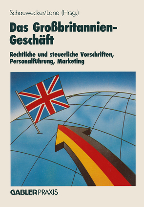 Das Großbritannien-Geschäft von Schauwecker,  Hans-Peter