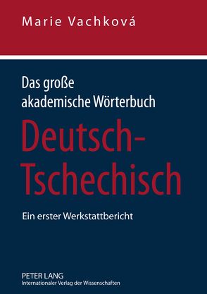 Das große akademische Wörterbuch Deutsch-Tschechisch von Vachková,  Marie