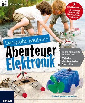 Das große Baubuch Abenteuer Elektronik von Skupin,  Carmen