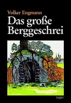 Das große Berggeschrei von Engmann,  Ingrid, Engmann,  Inka, Engmann,  Volker