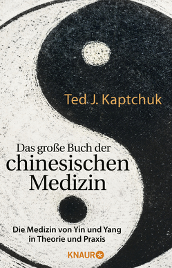 Das große Buch der chinesischen Medizin von Biller,  Ingeborg, Kaptchuk,  Ted J.