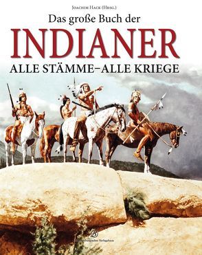 Das große Buch der Indianer von Hack,  Joachim