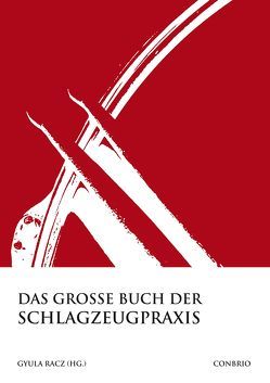 Das große Buch der Schlagzeugpraxis von Racz,  Gyula