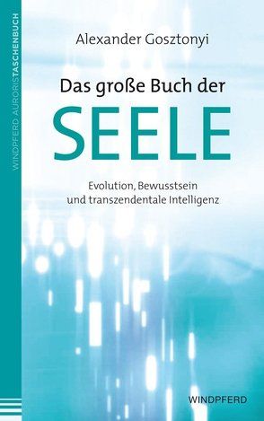 Das große Buch der Seele von Gosztonyi,  Alexander