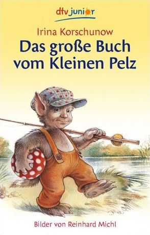 Das große Buch vom Kleinen Pelz von Korschunow,  Irina, Michl,  Reinhard