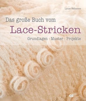 Das große Buch vom Lace-Stricken von Orme,  Lizzie, Rathmann,  Yvonne, Watterson,  Lynne, Wilkins,  Phil