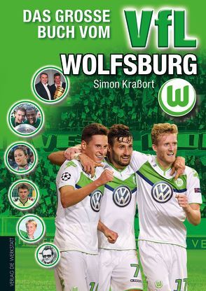 Das große Buch vom VfL Wolfsburg von Kraßort,  Simon