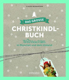 Das große Christkindl-Buch von Weingartner,  Claudia