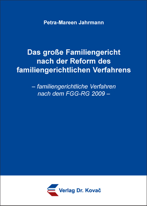 Das große Familiengericht nach der Reform des familiengerichtlichen Verfahrens von Jahrmann,  Petra-Mareen