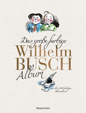 Das große farbige Wilhelm Busch Album von Busch,  Wilhelm